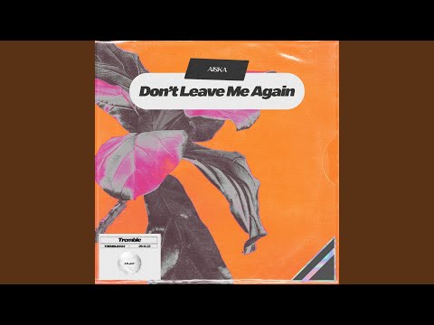 Don't Leave Me Again (Extended Mix)