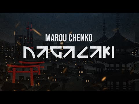 Marou Chenko - Nagasaki (Lyrics Vidéo)