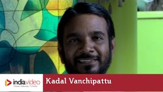 Fr. V.P. Joseph Valiyaveettil on Kadal Vanchipattu