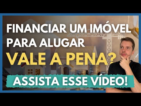 Is financing a property for rent worthwhile? | Is it profitable to have financing to buy an apart...
