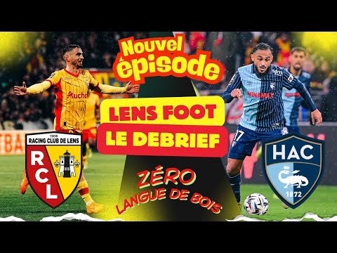 RC LENS - LE HAVRE LE DEBRIEF S6 226