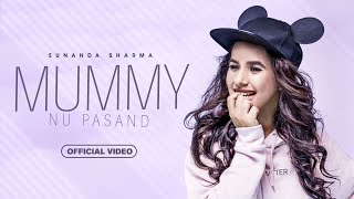 MUMMY NU PASAND (FULL VIDEO)  SUNANDA SHARMA  JAAN