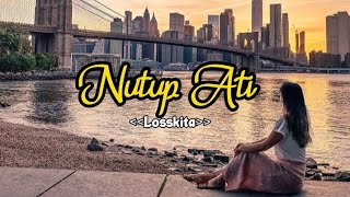 Download lagu Nutup Ati - LOSSKITA (Video Unofficial Lirik) mp3