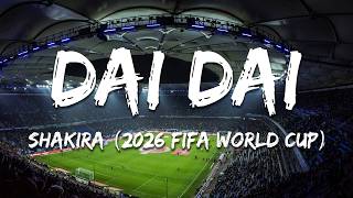 Download lagu Shakira & Burna Boy - Dai Dai (Lyrics) FIFA World Cup 2026 Anthem mp3
