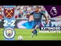 EXTENDED HIGHLIGHTS | West Ham 2-2 Man City | Premier League
