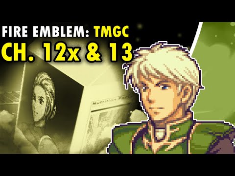 Decision Paralysis | Fire Emblem: TMGC Chapter 12x + 13