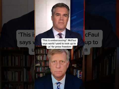 'This is embarrassing!': McFaul says world 'used to look up to us' for press freedom