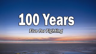 Five for Fighting - 100 Years (Lyrics)