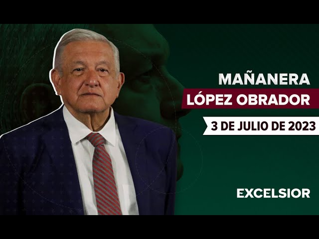 Mañanera de AMLO hoy 3 de julio de 2023 en vivo