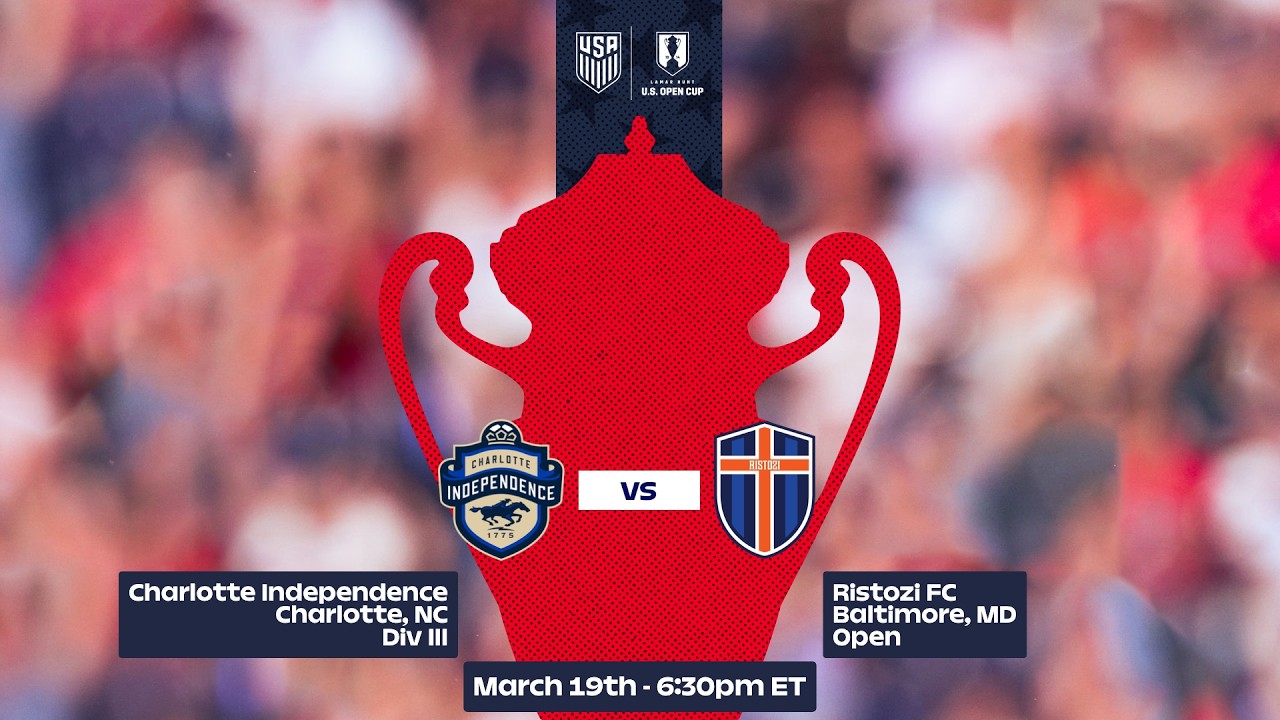 2026 Lamar Hunt U.S. Open Cup Round 1: Charlotte Independence vs. Ristozi FC