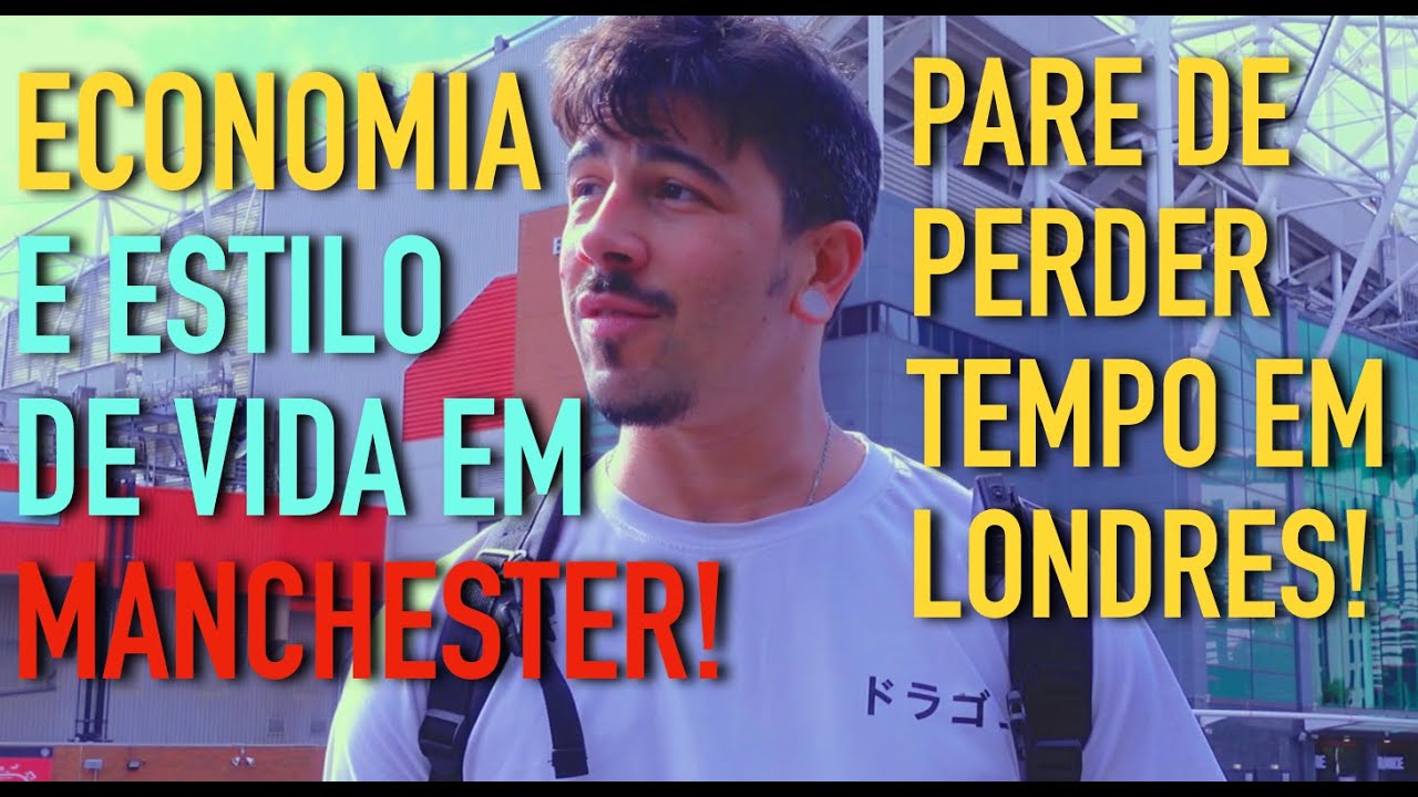 Cidade de Manchester - Porque é melhor morar aqui? Economia & Estilo de vida na Inglaterra (UK)