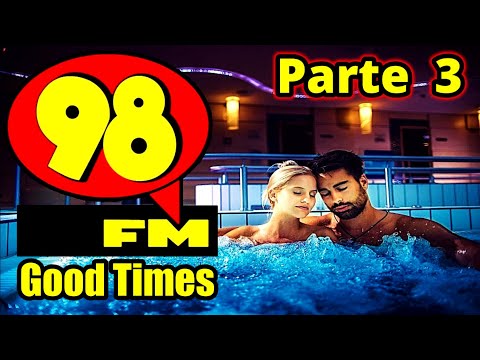 🔴 GOOD TIMES 98 FM (Parte 3) MÚSICAS LINDAS de AMOR - SEQUÊNCIA no VINIL!