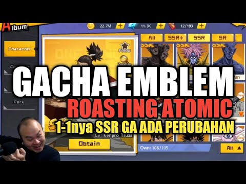 GACHA EMBLEM + ROASTING ATOMIC - ONE PUNCH MAN : The Strongest