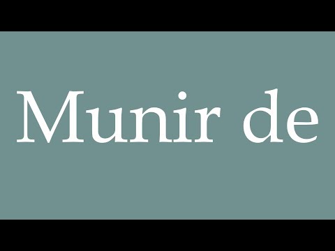 How to Pronounce ''Munir de'' (Equip with) Correctly in French