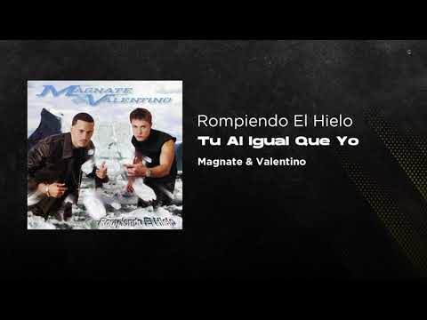 Tu Al Igual Que Yo - Magnate Y Valentino