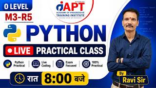 O Level M3-R5 (Python) Live Practical Class | Python Practical Complete | By Ravi Sir |#APTINSTITUTE