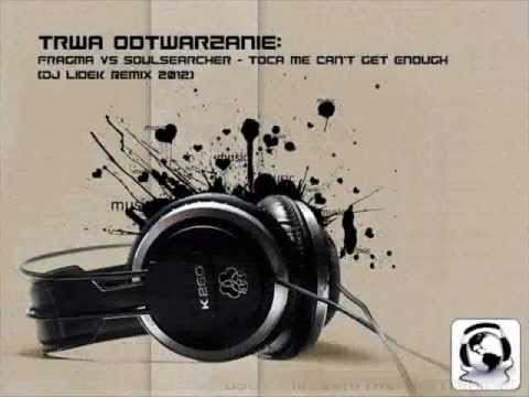 Fragma vs Soulsearcher - Toca Me Can't Get Enough (Dj Łidek Remix 2012)
