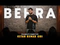 Behra | Stand-up Comedy by Ketan Kumar Giri