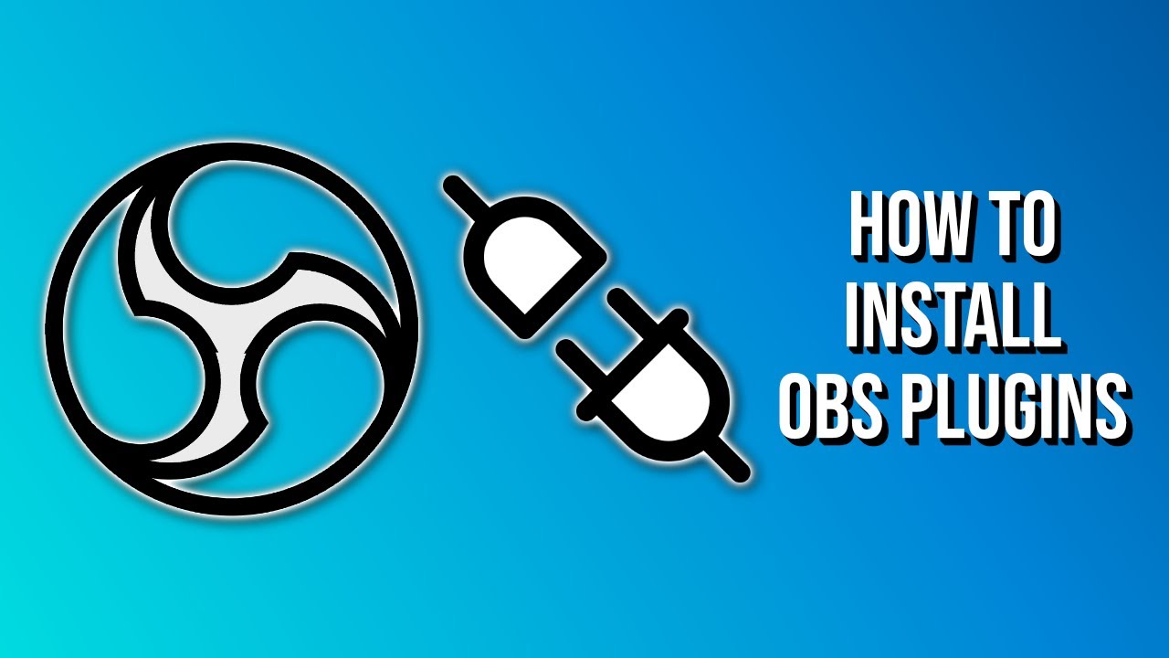 HOW TO INSTALL OBS PLUGINS | OBS STUDIO PLUGINS TUTORIAL | STREAMERS DIGEST
