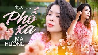Ca khúc Hay nhất của Mai Hường: PHỐ XA (MV Official) | Đi bên em chiều trên lối vắng. Phố xa, phố xa 
