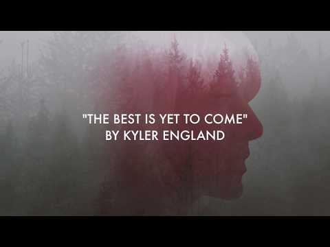 Kyler England - "Best Is Yet To Come" Lyric Video