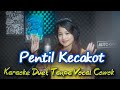 Pentil Kecakot Karaoke Tanpa Vocal Cowok Penthil Kecakot No Vocal Cowok Voc Whian