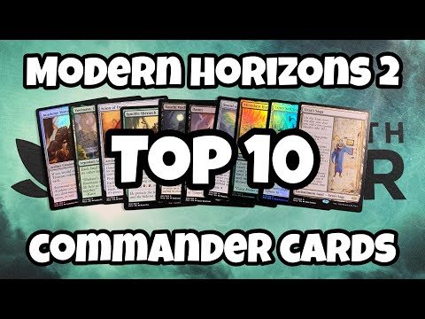 Top 10 Commander Cards from Modern Horizons 2 - DESIGNED FOR EDH // MTG // EDH // Commander