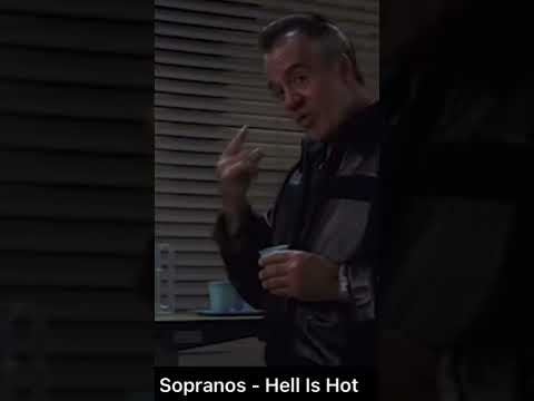 Sopranos-hell is hot