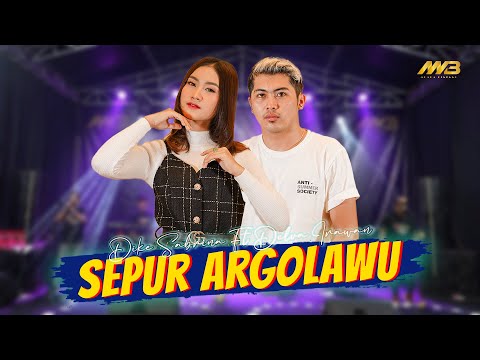 DELVA IRAWAN FT DIKE SABRINA - SEPUR ARGOLAWU Ft. BINTANG FORTUNA (Official Music Video)
