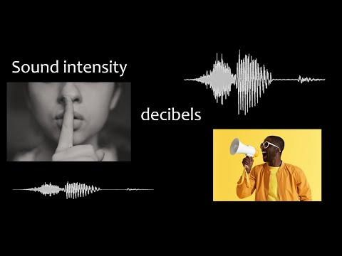Physics of sound 6 - Intensity and decibels
