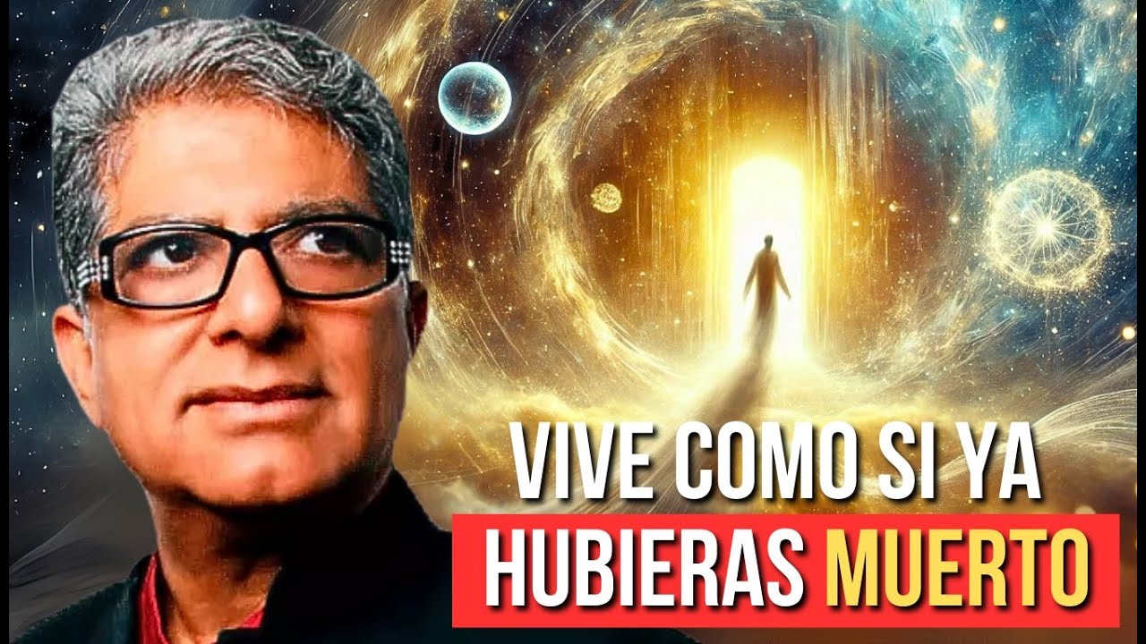 DESCUBRE POR QUÉ LA MUERTE ES EL MAYOR REGALO DE LA VIDA | Deepak Chopra