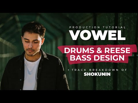 Drums & Reese Bass Design w/ VOWEL