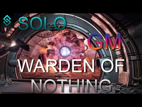 Solo Grandmaster Nightfall "Warden of Nothing" (no Cheese)