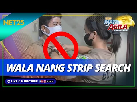 BuCor, ititigil na ang strip search sa mga dalaw ng inmates Mata Ng Agila Primetime