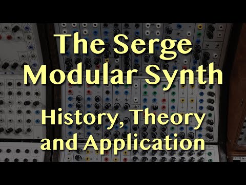 The Serge Modular Synthesizer - History, Theory, and Application
