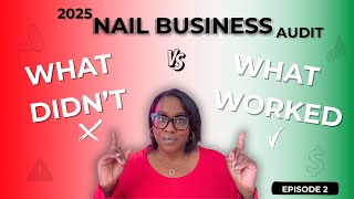 WHAT WORKED + DIDN’T WORK IN MY NAIL BUSINESS | 2025 AUDIT | Nail Tech to CEO | Episode 2 | Vlogmas 