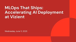 MLOps That Ships: Accelerating AI Deployment at Vizient

