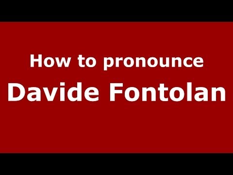 How to pronounce Davide Fontolan (Italian/Italy)  - PronounceNames.com