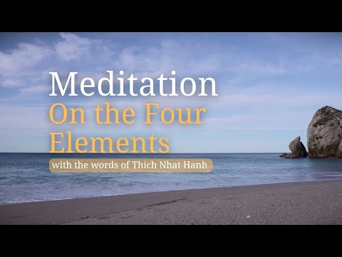 Immersive Meditation on the Four Elements | With the words of Thich Nhat Hanh
