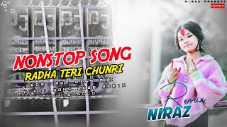 Download lagu Nonstop song Radha Teri Chunri  wedding remix song DJ NIRAZ remix jumping dance | EDM Drop bass mix mp3