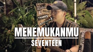 Download lagu MENEMUKANMU - SEVENTEEN (LIVE COVER NGAMEN MAS-AL) mp3