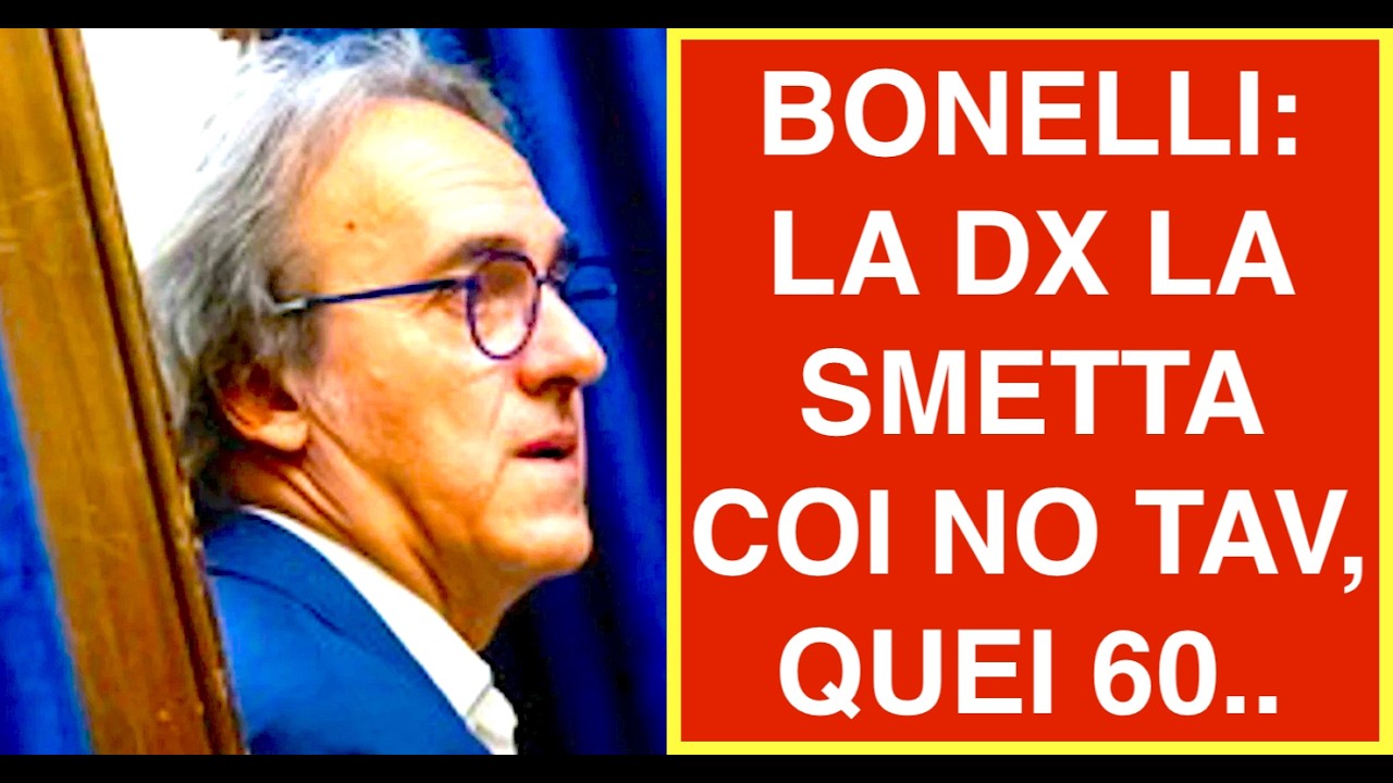 BONELLI: LA DESTRA LA SMETTA COI NO TAV, QUEI 60 RAGAZZI VESTITI DI SCURO..