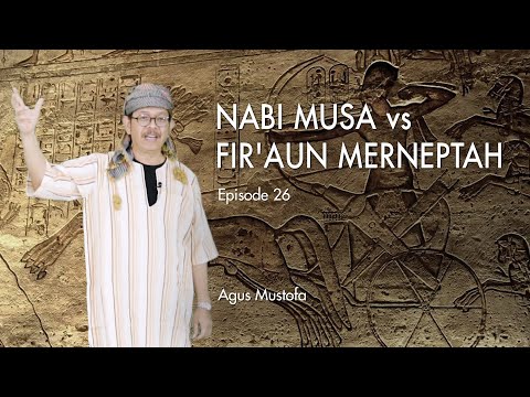 Ekspedisi Sungai Nil eps. 26 - NABI MUSA vs FIR'AUN MERNEPTAH
