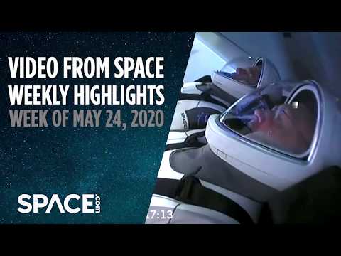 Video from Space - Weekly Highlights: Week of May 24, 2020