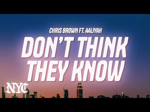 Chris Brown - Don't Think They Know (Lyrics) ft. Aaliyah