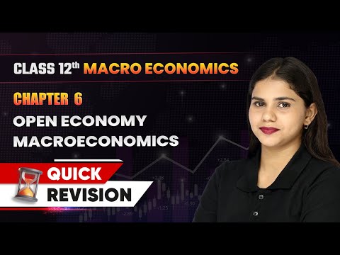 Open Economy Macroeconomics Quick Revision Class 12 Macro Economics Ch 6 CBSE 2024 25