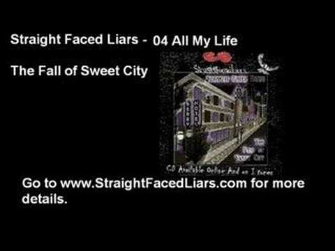 Straight Faced Liars - All My Life