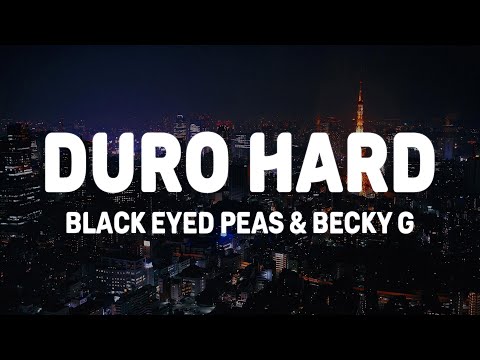 Black Eyed Peas, Becky G - DURO HARD (Lyrics/Letra)