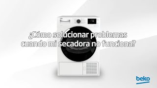 Beko ¿Cómo solucionar problemas cuando mi secadora no funciona? anuncio