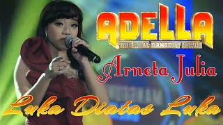 Download lagu LUKA DI ATAS LUKA || ARNETA JULIA || OM.ADELLA mp3